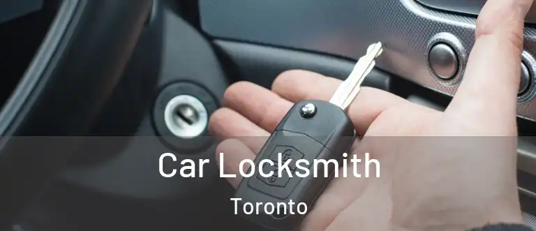  Car Locksmith Toronto
